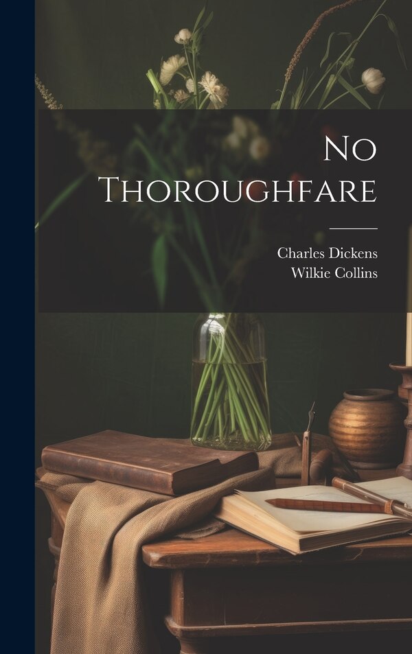 No Thoroughfare by Charles Dickens, Hardcover | Indigo Chapters
