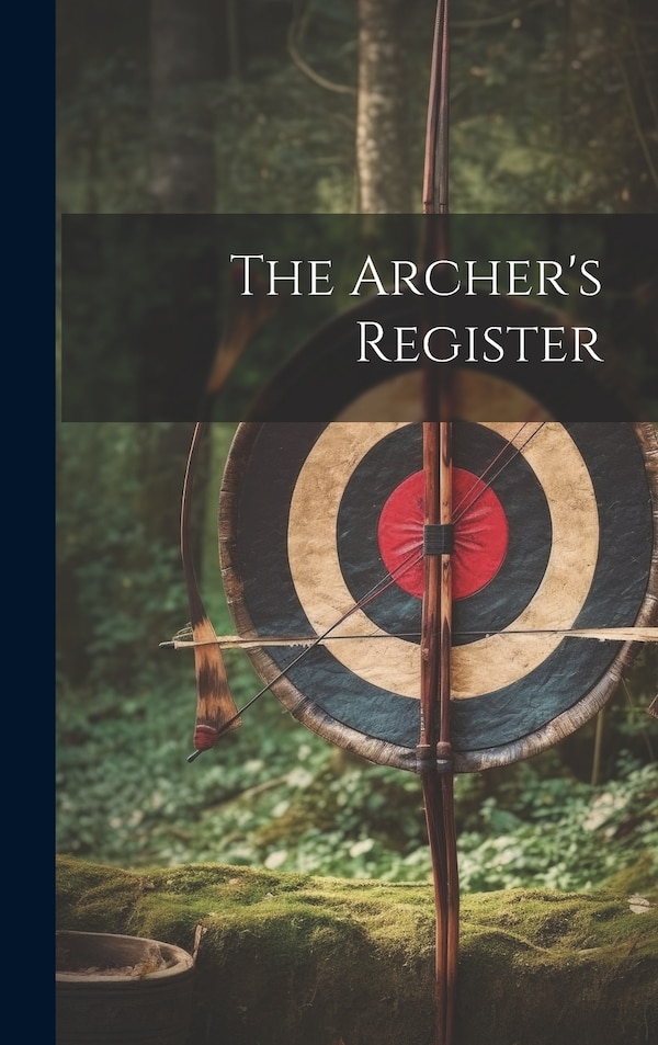 The Archer's Register by Anonymous, Hardcover | Indigo Chapters