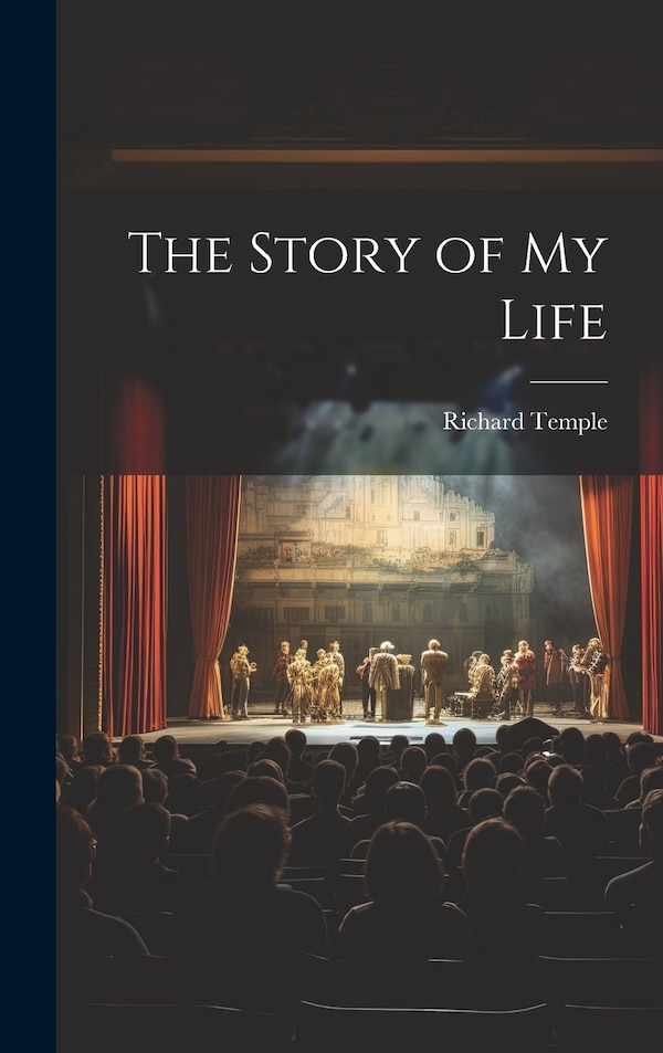 The Story of my Life by Richard Temple, Hardcover | Indigo Chapters