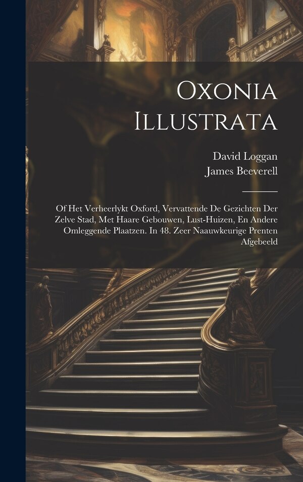 Oxonia Illustrata by David Loggan, Hardcover | Indigo Chapters