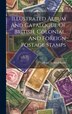 Illustrated Album And Catalogue Of British Colonial And Foreign Postage Stamps by Henry Stafford Smith, Hardcover | Indigo Chapters