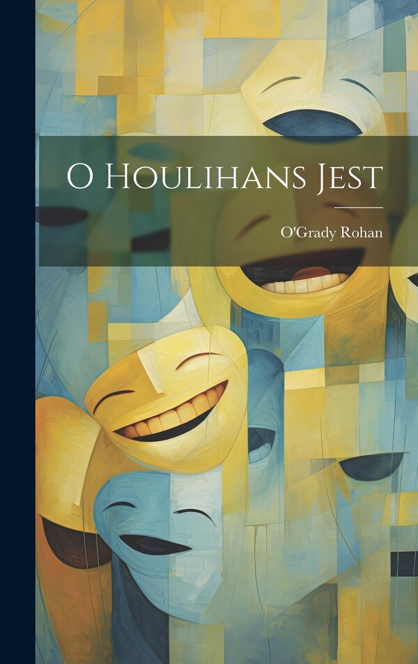 O Houlihans Jest by O'Grady Rohan, Hardcover | Indigo Chapters