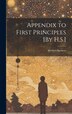 Appendix to First Principles [By H.S.] by Herbert Spencer, Hardcover | Indigo Chapters