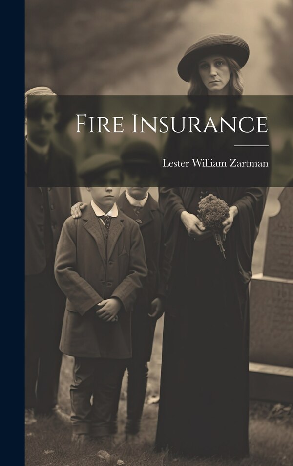 Fire Insurance by Lester William Zartman, Hardcover | Indigo Chapters