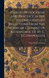 Christian Doctrine and Practice in the Second Century [Selections From the Works of Clement of Alexandria. Tr. by C. F. Cornwallis]