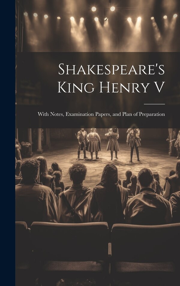 Shakespeare's King Henry V by Anonymous, Hardcover | Indigo Chapters