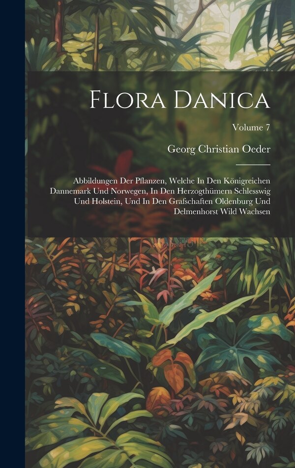 Flora Danica by Georg Christian Oeder