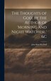 The Thoughts of God by the Author of 'morning and Night Watchesl ' &c by John Ross MacDuff, Hardcover | Indigo Chapters