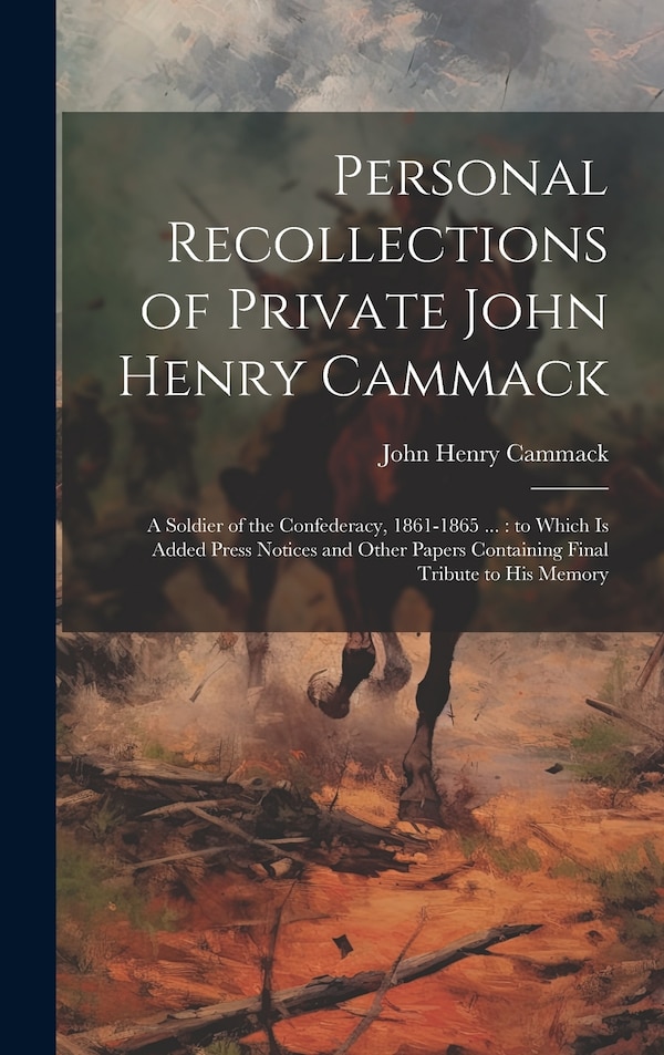 Personal Recollections of Private John Henry Cammack, Hardcover | Indigo Chapters