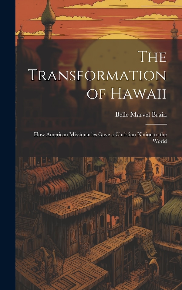 The Transformation of Hawaii by Belle Marvel Brain, Hardcover | Indigo Chapters