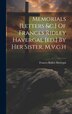 Memorials [letters &c.] Of Frances Ridley Havergal [ed.] By Her Sister M.v.g. h, Hardcover | Indigo Chapters