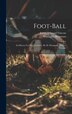 Foot-ball by Montague Shearman (Sir ), Hardcover | Indigo Chapters