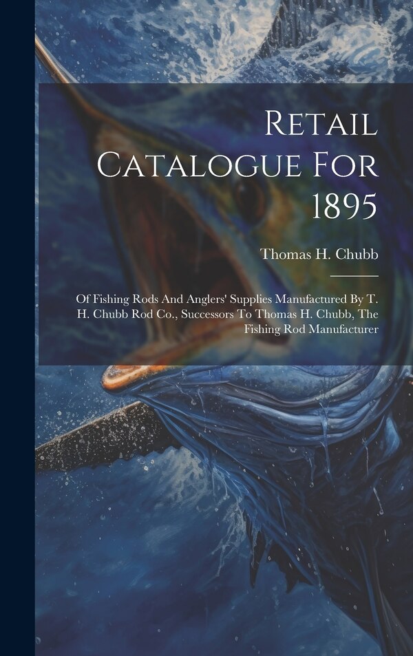 Retail Catalogue For 1895 by Thomas H Chubb, Hardcover | Indigo Chapters