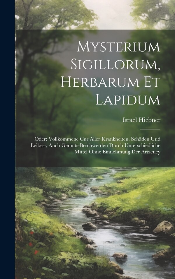 Mysterium Sigillorum Herbarum Et Lapidum by Israel Hiebner, Hardcover | Indigo Chapters