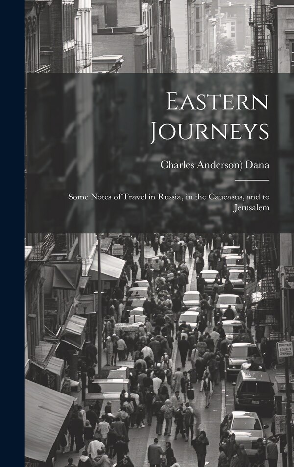 Eastern Journeys by Charles Anderson) Dana, Hardcover | Indigo Chapters