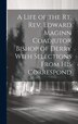 A Life of the Rt. Rev. Edward Maginn Coadjutor Bishop of Derry With Selections From his Correspond by Anonymous, Hardcover | Indigo Chapters
