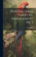 Pigeons Their Varieties Management [&c.] by Hugh Piper, Hardcover | Indigo Chapters