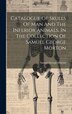 Catalogue Of Skulls Of Man And The Inferior Animals In The Collection Of Samuel George Morton, Hardcover | Indigo Chapters