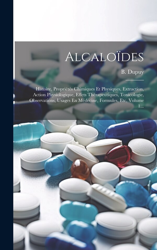 Alcaloïdes by B Dupuy, Hardcover | Indigo Chapters