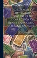 Postage Stamps Of The Hawaiian Islands In The Collection Of Henry J. Crocker Of San Franisco by Henry J Crocker, Hardcover | Indigo Chapters