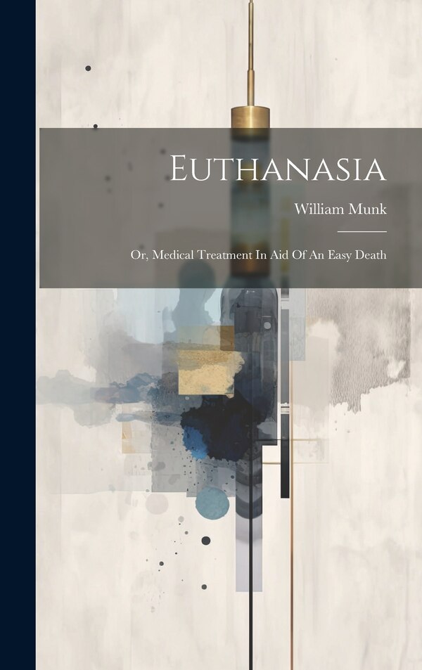 Euthanasia by William Munk, Hardcover | Indigo Chapters