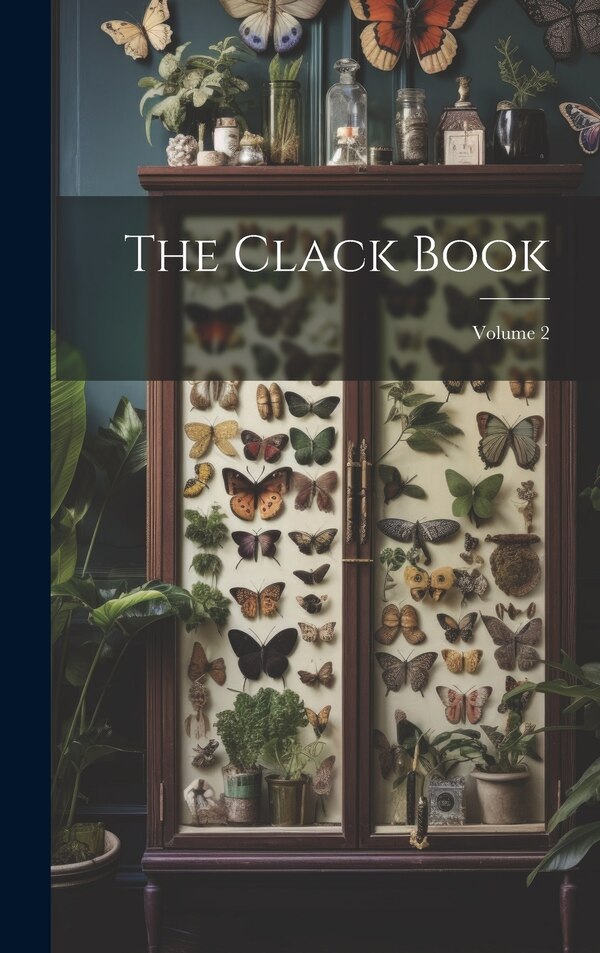 The Clack Book; Volume 2 by Anonymous, Hardcover | Indigo Chapters