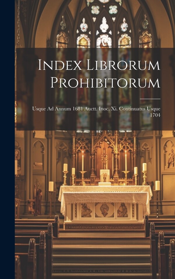 Index Librorum Prohibitorum by Anonymous, Hardcover | Indigo Chapters