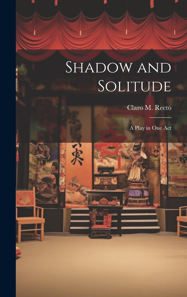 Shadow and Solitude by Claro M Recto, Hardcover | Indigo Chapters