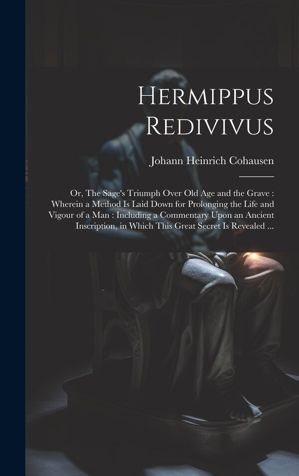Hermippus Redivivus by Johann Heinrich 1665-1750 Cohausen, Hardcover | Indigo Chapters