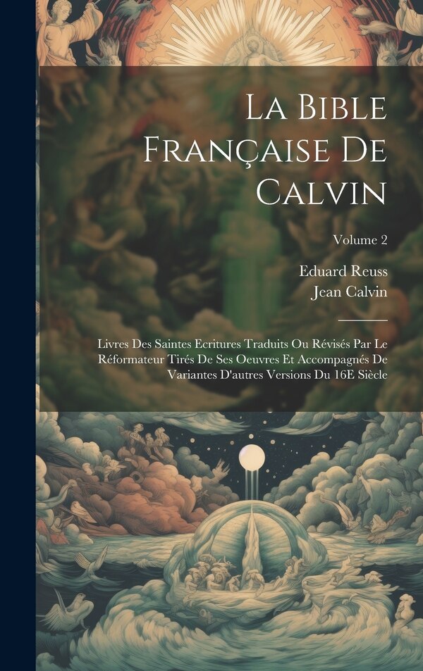 La Bible Française De Calvin by Jean Calvin, Hardcover | Indigo Chapters