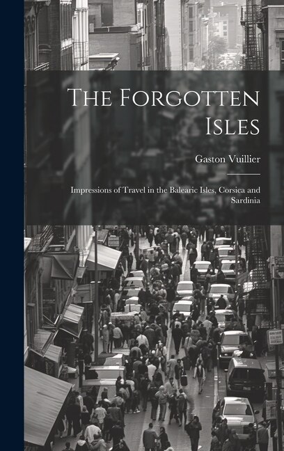 The Forgotten Isles by Gaston Vuillier, Hardcover | Indigo Chapters