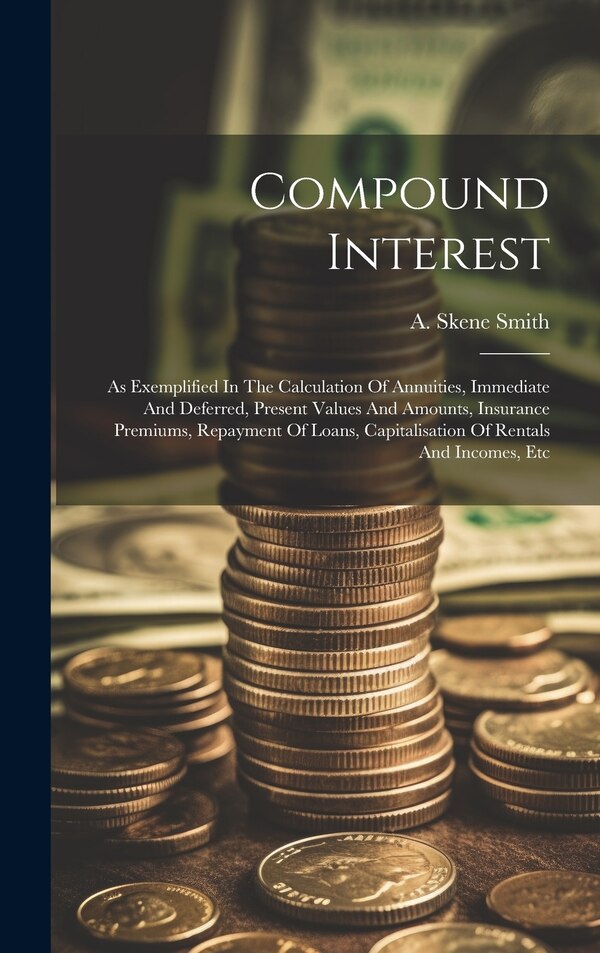 Compound Interest by A Skene Smith, Hardcover | Indigo Chapters