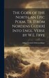 The Gods of the North an Epic Poem Tr. [From Nordens Guder] Into Engl. Verse by W.E. Frye by Adam Gottlob Oehlenschläger, Hardcover