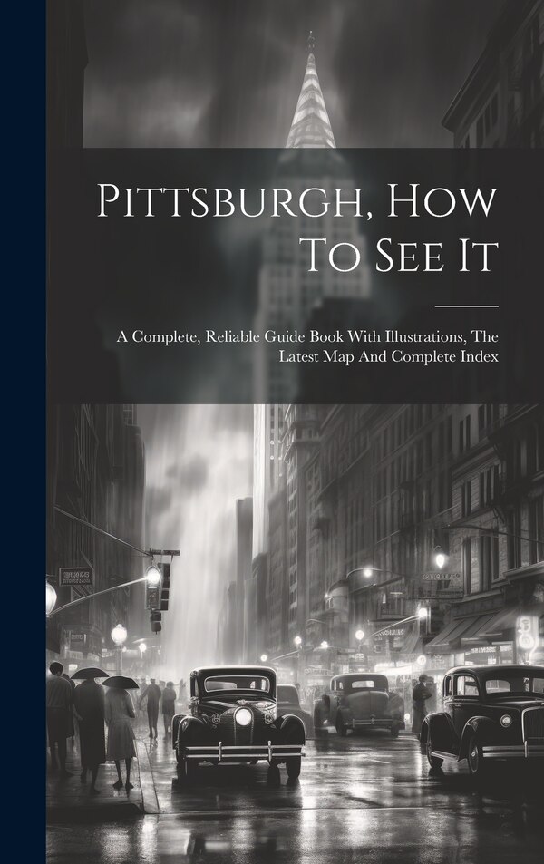 Pittsburgh How To See It by Anonymous, Hardcover | Indigo Chapters