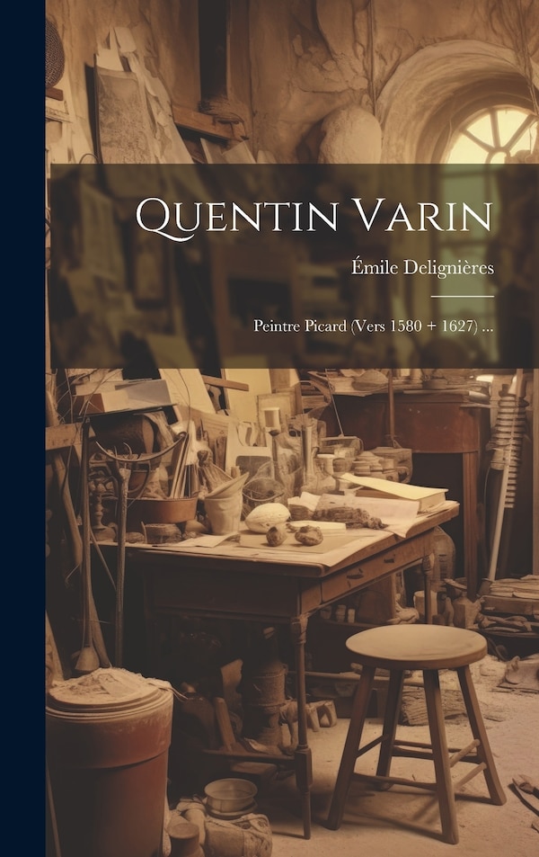 Quentin Varin by Émile Delignières, Hardcover | Indigo Chapters