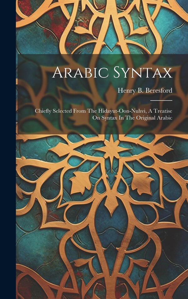 Arabic Syntax by Henry B Beresford, Hardcover | Indigo Chapters