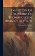 Exhibition Of The Works Of Thomas Girtin Born 1773 [i.e. 1775] by Burlington Fine Arts Club, Hardcover | Indigo Chapters