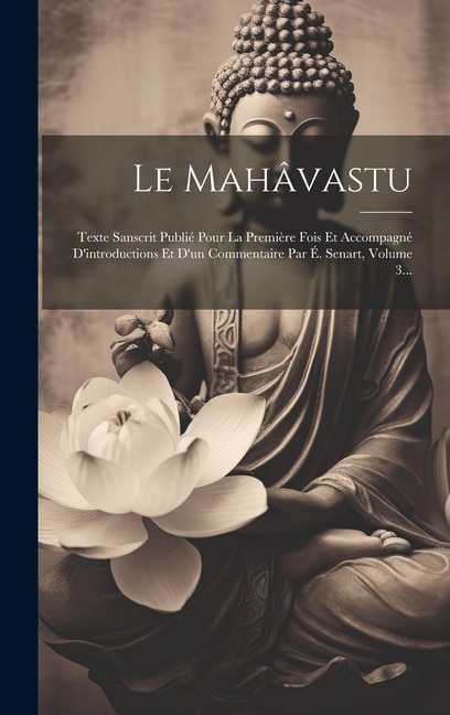Le Mahâvastu by Anonymous Anonymous, Hardcover | Indigo Chapters