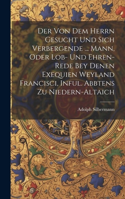 Der Von Dem Herrn Gesucht Und Sich Verbergende by Adolph Silbermann, Hardcover | Indigo Chapters
