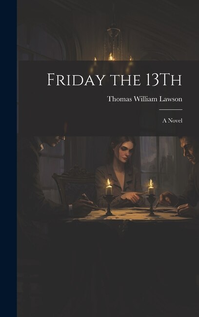 Friday the 13Th by Thomas William Lawson, Hardcover | Indigo Chapters