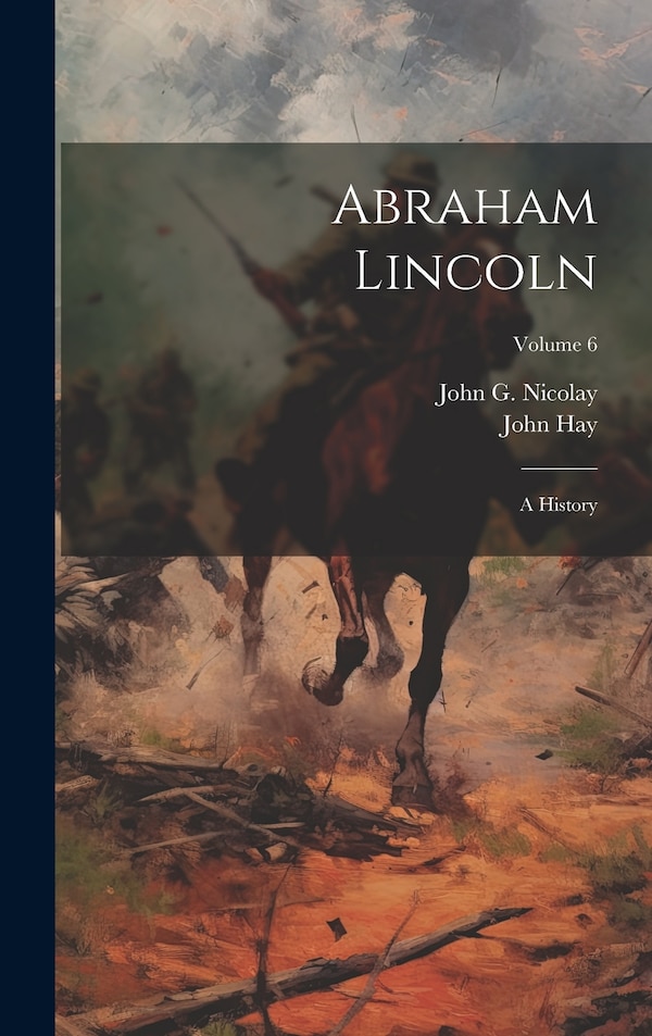 Abraham Lincoln by John Hay, Hardcover | Indigo Chapters