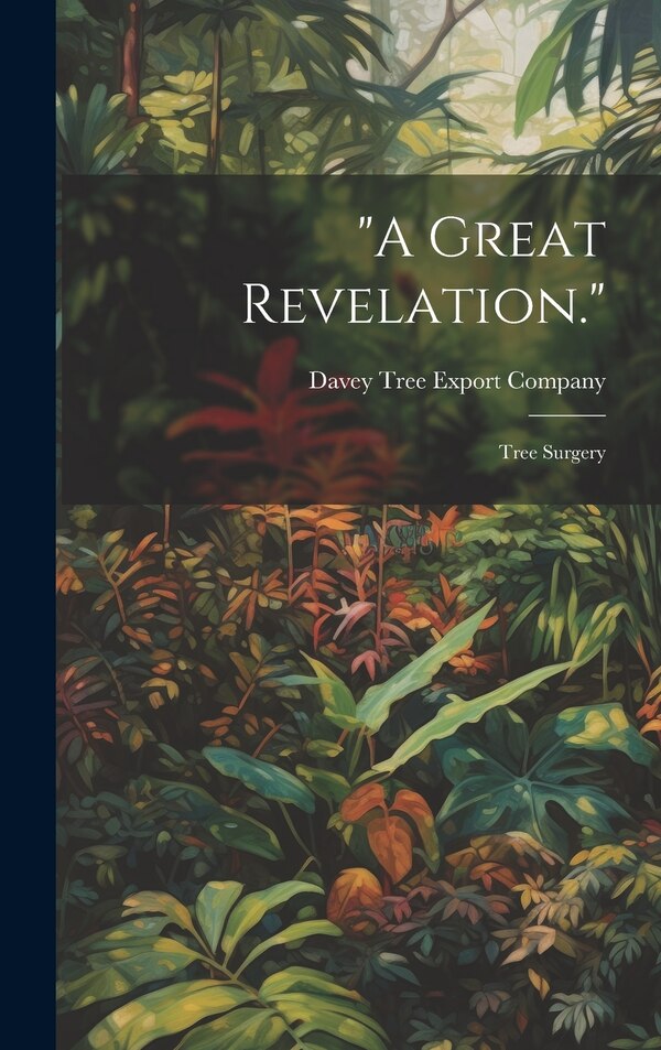 A Great Revelation by Davey Tree Export Company, Hardcover | Indigo Chapters