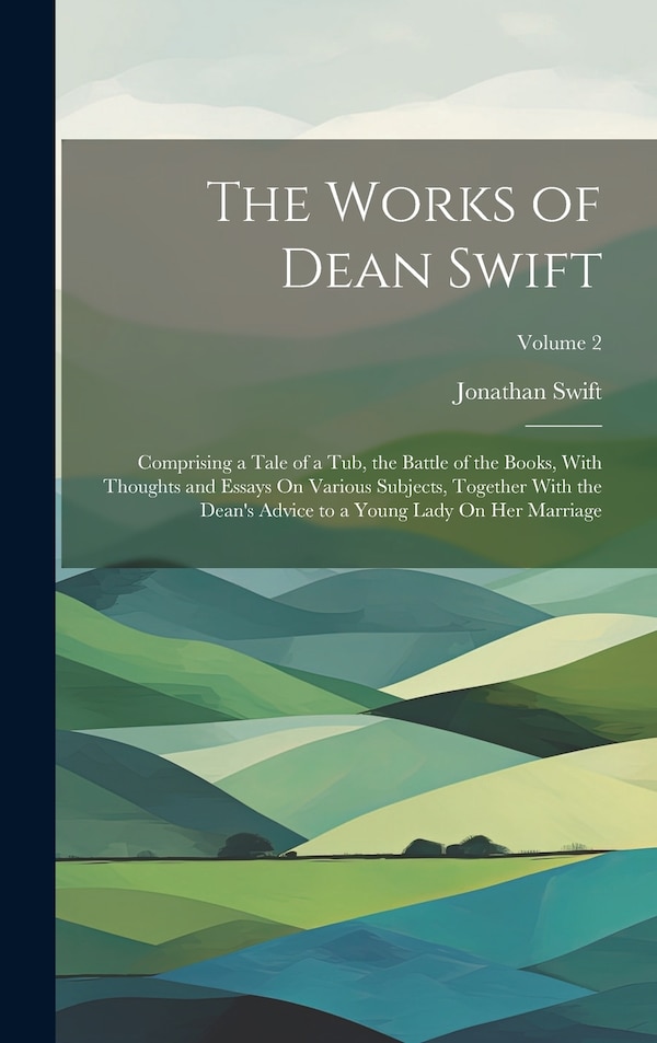 The Works of Dean Swift by JONATHAN SWIFT, Hardcover | Indigo Chapters