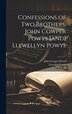 Confessions of two Brothers John Cowper Powys [and] Llewellyn Powys, Hardcover | Indigo Chapters