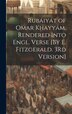 Rubáiyát of Omar Khayyám Rendered Into Engl. Verse [By E. Fitzgerald. 3Rd Version] by Anonymous Anonymous, Hardcover | Indigo Chapters