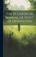 The St. Gertrude Manual or Spirit of Devotation by Anonymous Anonymous, Hardcover | Indigo Chapters