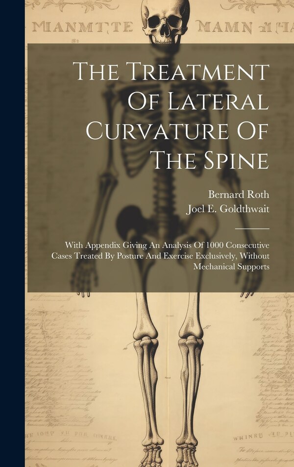 The Treatment Of Lateral Curvature Of The Spine by Roth Bernard, Hardcover | Indigo Chapters