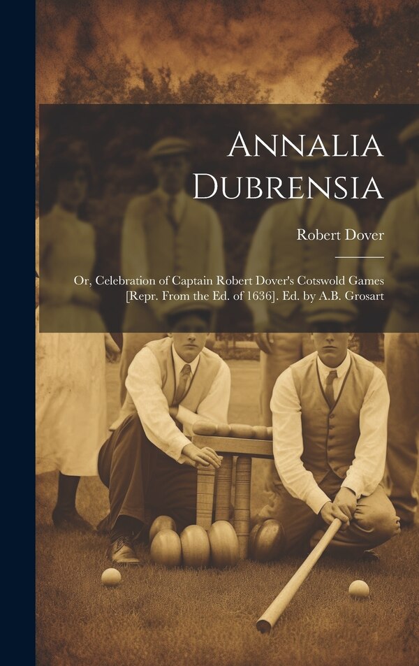 Annalia Dubrensia by Robert Dover, Hardcover | Indigo Chapters