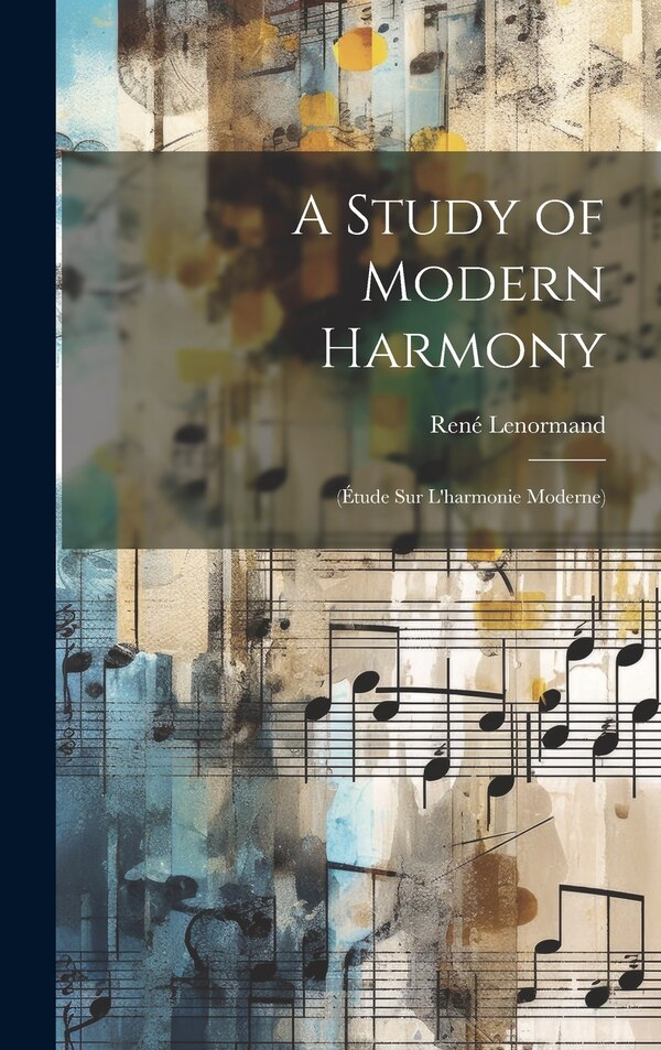 A Study of Modern Harmony by René Lenormand, Hardcover | Indigo Chapters