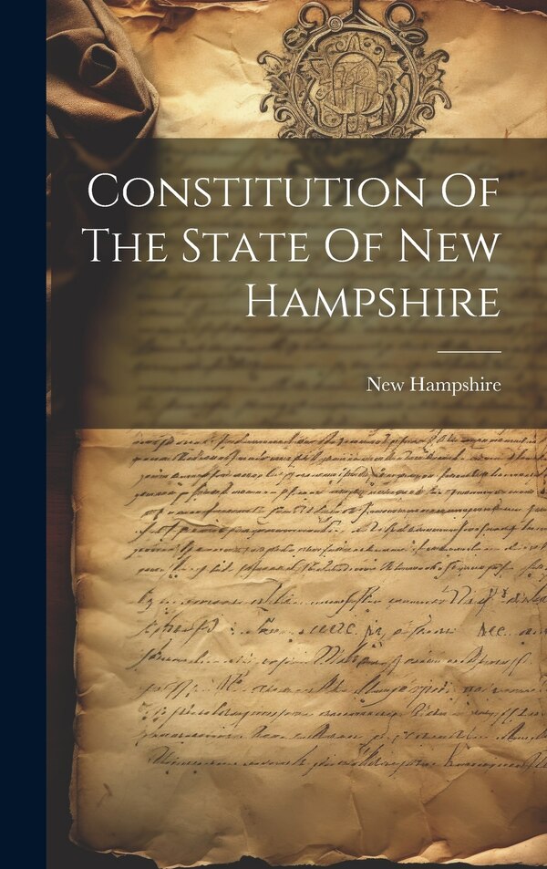 Constitution Of The State Of New Hampshire, Hardcover | Indigo Chapters